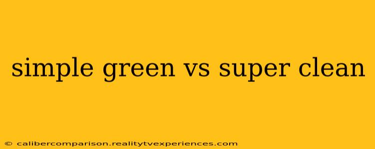 simple green vs super clean