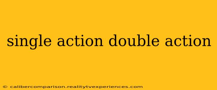 single action double action