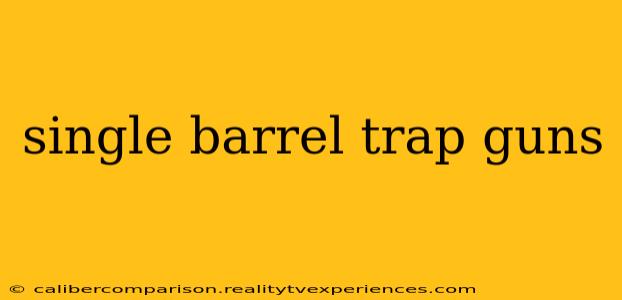 single barrel trap guns