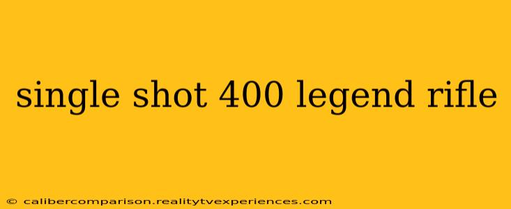 single shot 400 legend rifle