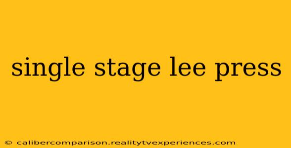 single stage lee press