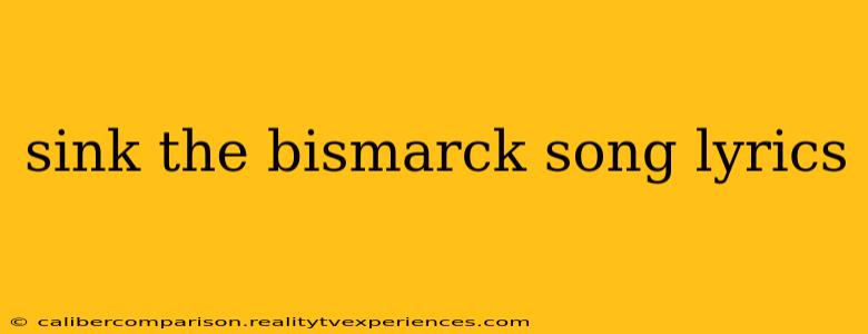 sink the bismarck song lyrics