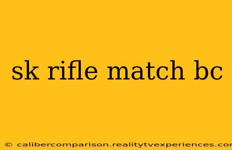 sk rifle match bc