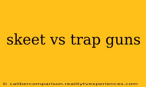 skeet vs trap guns