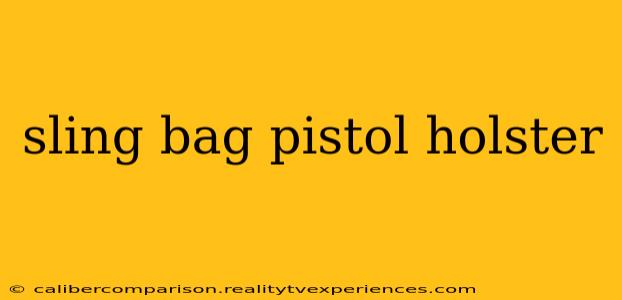 sling bag pistol holster