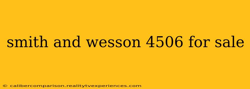 smith and wesson 4506 for sale