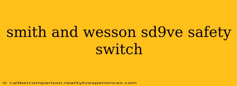 smith and wesson sd9ve safety switch