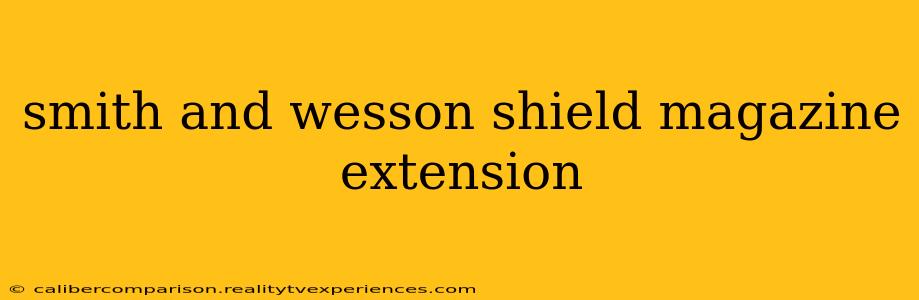 smith and wesson shield magazine extension