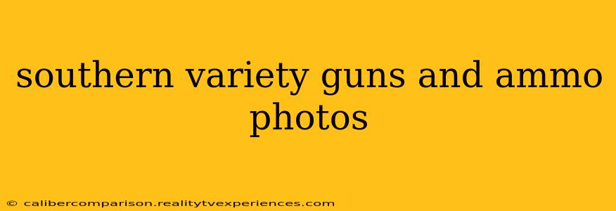 southern variety guns and ammo photos