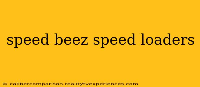 speed beez speed loaders