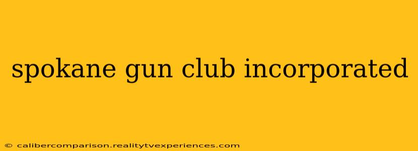 spokane gun club incorporated