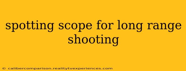 spotting scope for long range shooting