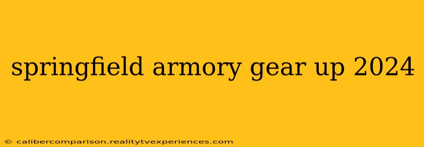 springfield armory gear up 2024