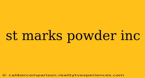 st marks powder inc