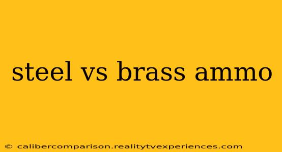 steel vs brass ammo