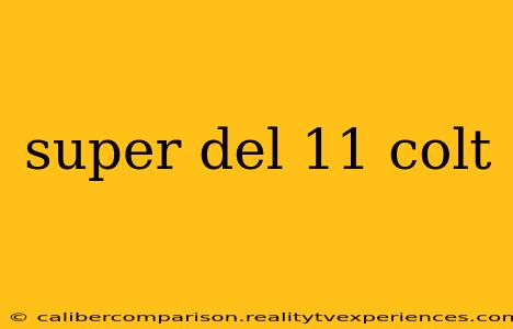 super del 11 colt