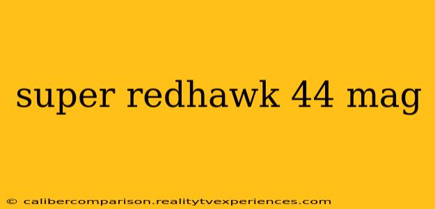 super redhawk 44 mag