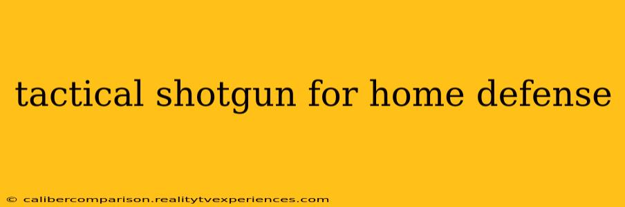 tactical shotgun for home defense