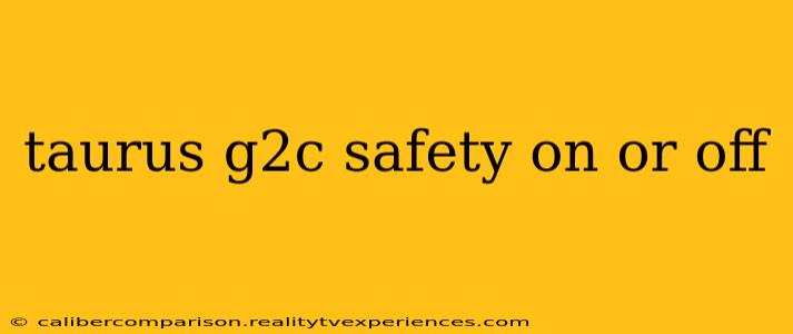 taurus g2c safety on or off