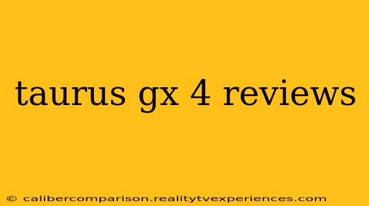 taurus gx 4 reviews