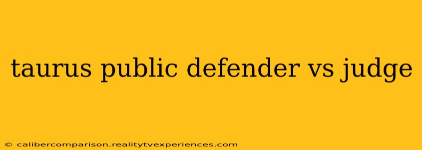 taurus public defender vs judge