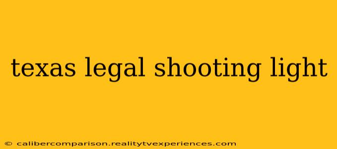 texas legal shooting light