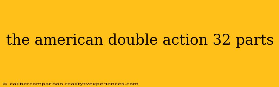 the american double action 32 parts