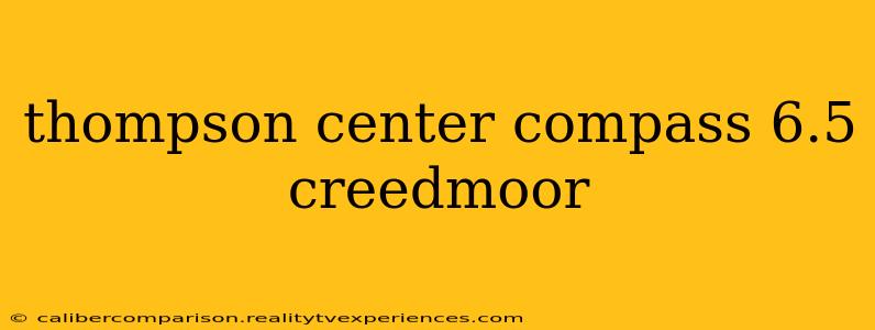 thompson center compass 6.5 creedmoor