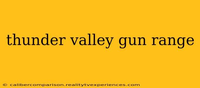 thunder valley gun range