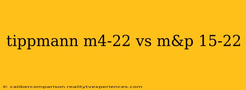 tippmann m4-22 vs m&p 15-22