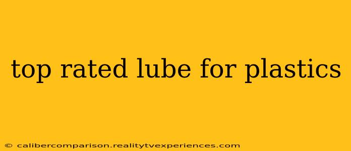 top rated lube for plastics