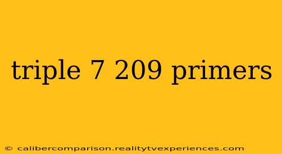 triple 7 209 primers