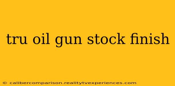 tru oil gun stock finish