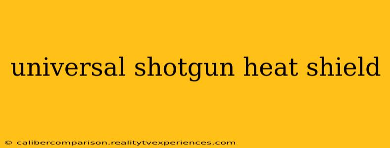 universal shotgun heat shield