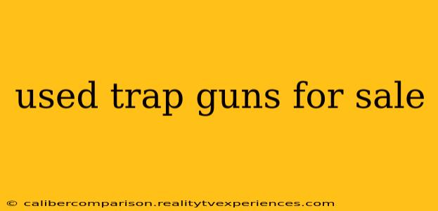 used trap guns for sale