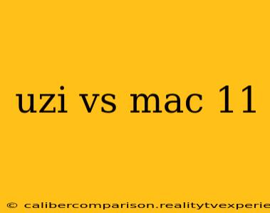 uzi vs mac 11