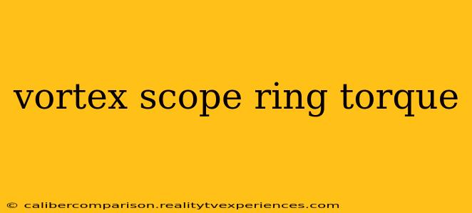 vortex scope ring torque