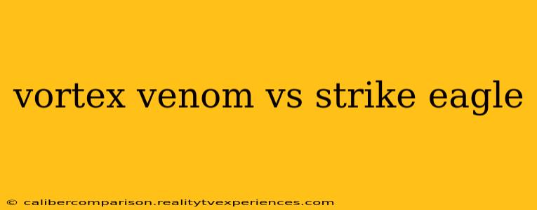 vortex venom vs strike eagle