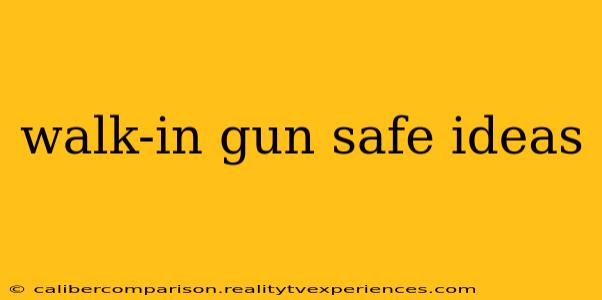 walk-in gun safe ideas