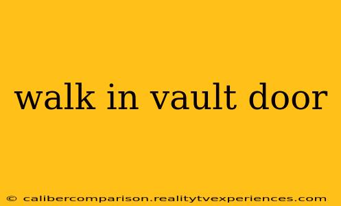 walk in vault door