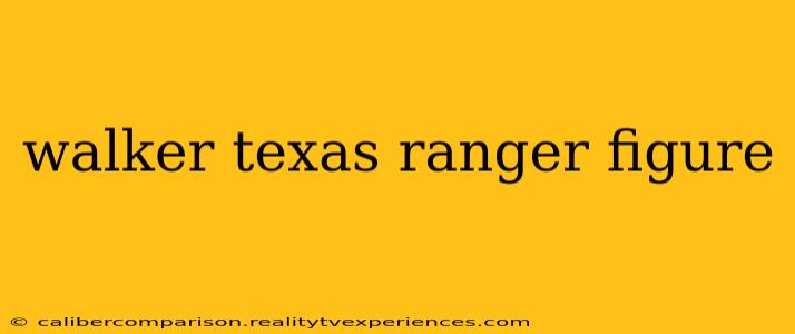 walker texas ranger figure