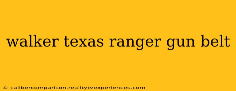 walker texas ranger gun belt