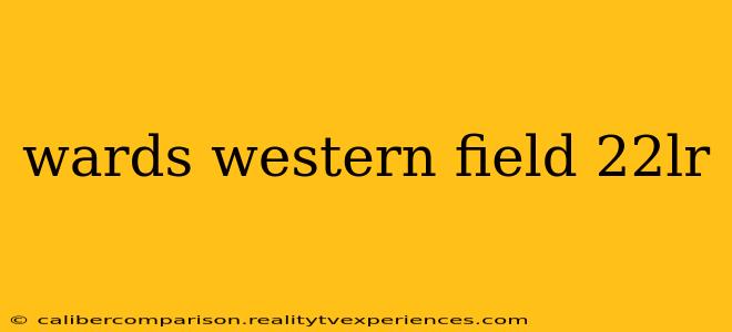 wards western field 22lr