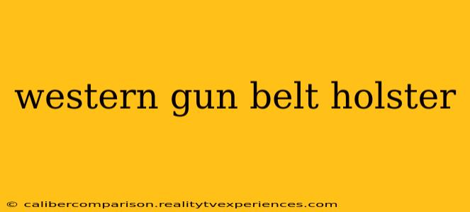 western gun belt holster