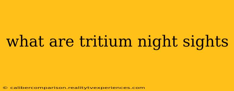 what are tritium night sights