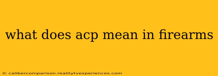 what does acp mean in firearms