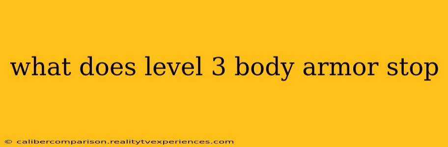 what does level 3 body armor stop