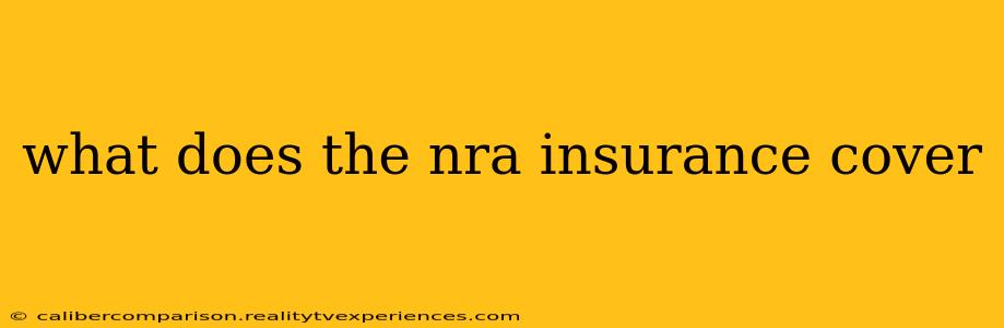 what does the nra insurance cover