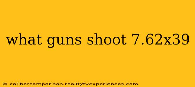 what guns shoot 7.62x39