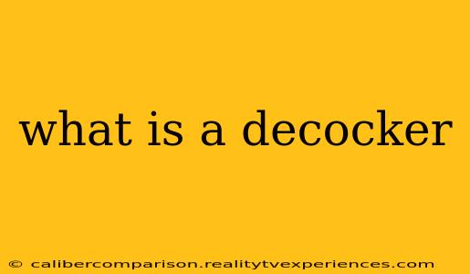 what is a decocker